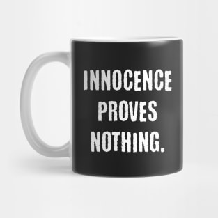 Innocence Proves Nothing - The Inquisition Mug